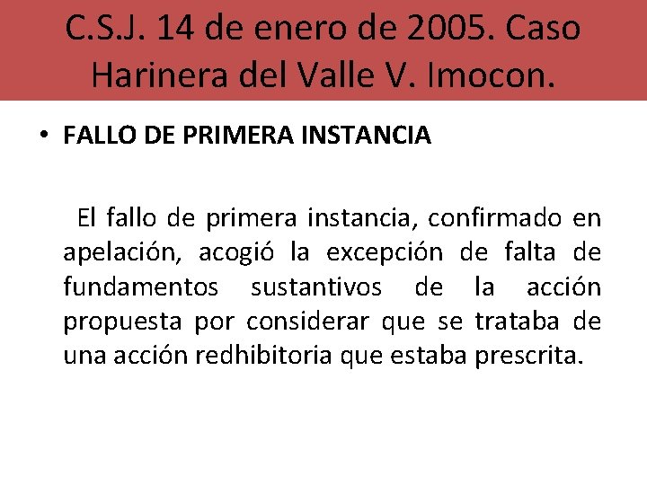 C. S. J. 14 de enero de 2005. Caso Harinera del Valle V. Imocon.