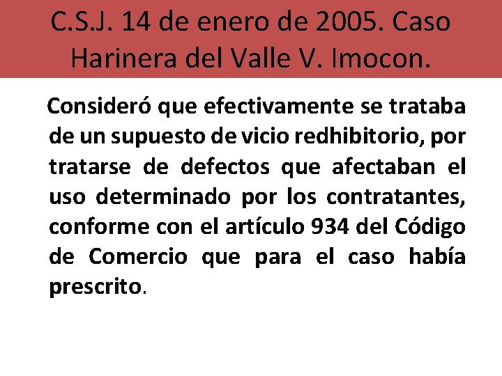 C. S. J. 14 de enero de 2005. Caso Harinera del Valle V. Imocon.