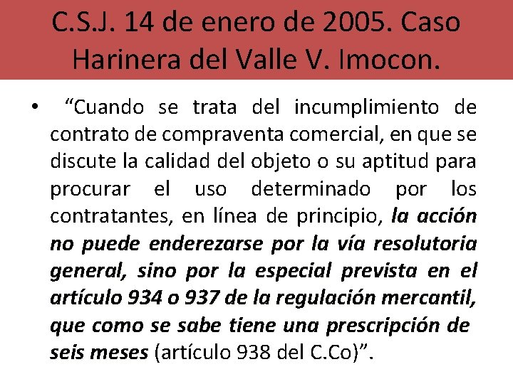 C. S. J. 14 de enero de 2005. Caso Harinera del Valle V. Imocon.