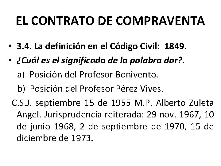 EL CONTRATO DE COMPRAVENTA • 3. 4. La definición en el Código Civil: 1849.