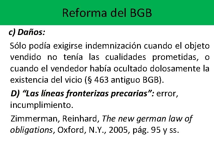 Reforma del BGB c) Daños: Sólo podía exigirse indemnización cuando el objeto vendido no