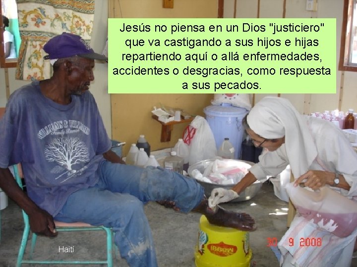 Jesús no piensa en un Dios "justiciero" que va castigando a sus hijos e