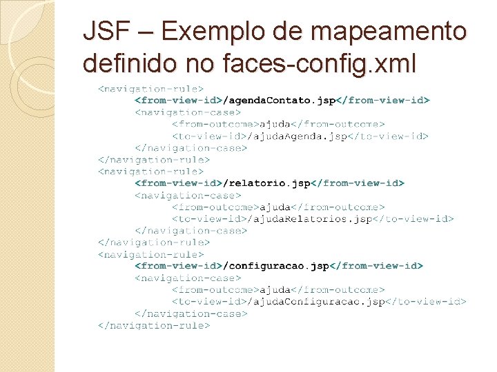JSF – Exemplo de mapeamento definido no faces-config. xml 