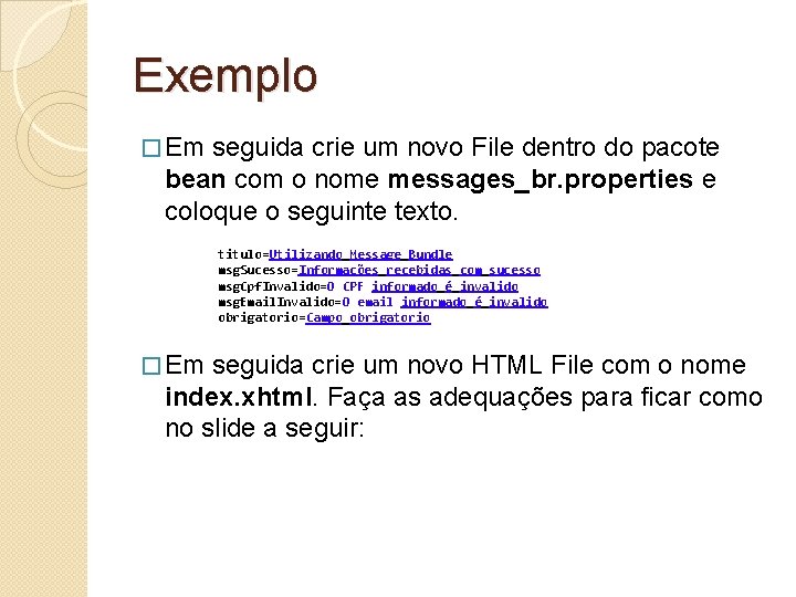 Exemplo � Em seguida crie um novo File dentro do pacote bean com o