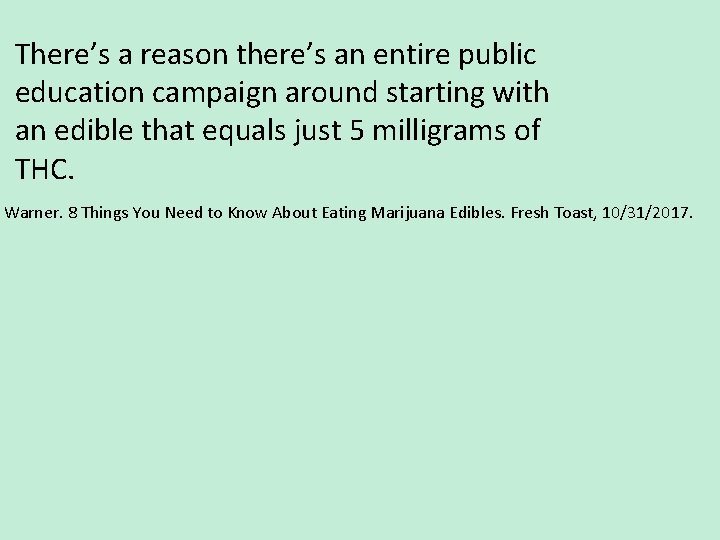 There’s a reason there’s an entire public education campaign around starting with an edible