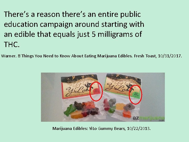 There’s a reason there’s an entire public education campaign around starting with an edible