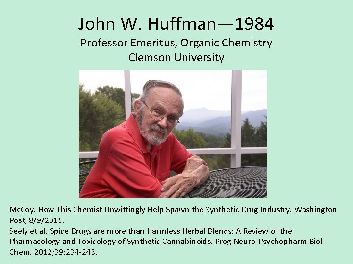 John W. Huffman— 1984 Professor Emeritus, Organic Chemistry Clemson University Mc. Coy. How This