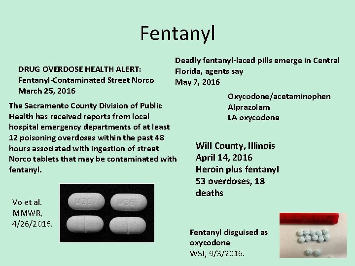 Fentanyl DRUG OVERDOSE HEALTH ALERT: Fentanyl-Contaminated Street Norco March 25, 2016 Deadly fentanyl-laced pills