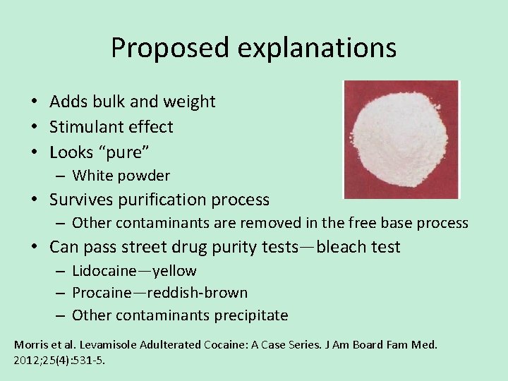 Proposed explanations • Adds bulk and weight • Stimulant effect • Looks “pure” –