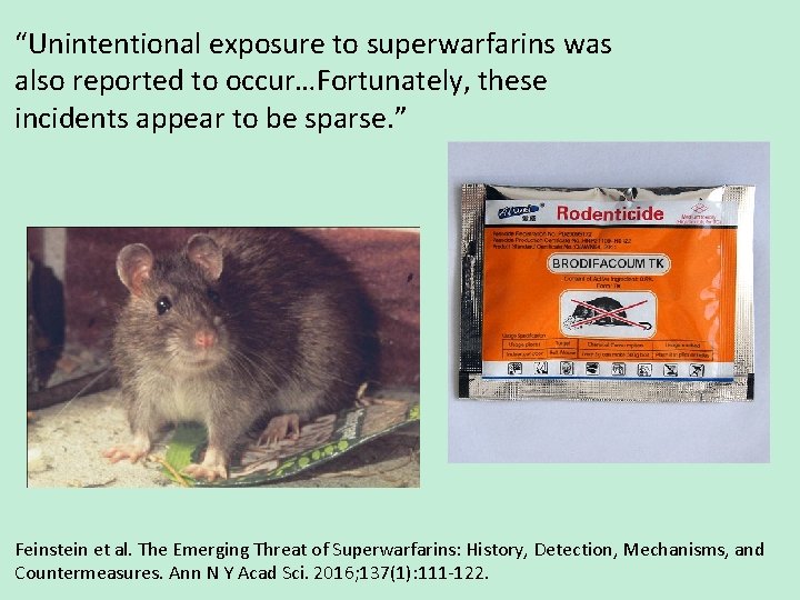 “Unintentional exposure to superwarfarins was also reported to occur…Fortunately, these incidents appear to be