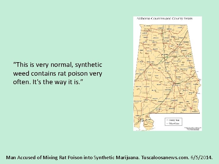 “This is very normal, synthetic weed contains rat poison very often. It's the way