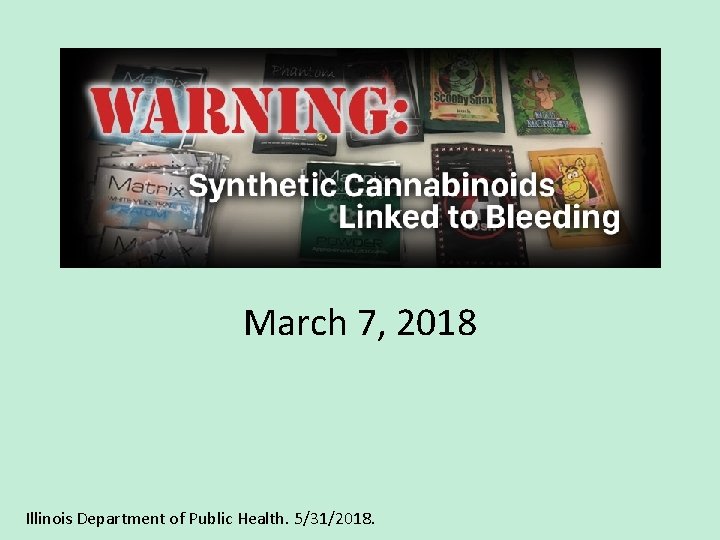 March 7, 2018 Illinois Department of Public Health. 5/31/2018. 