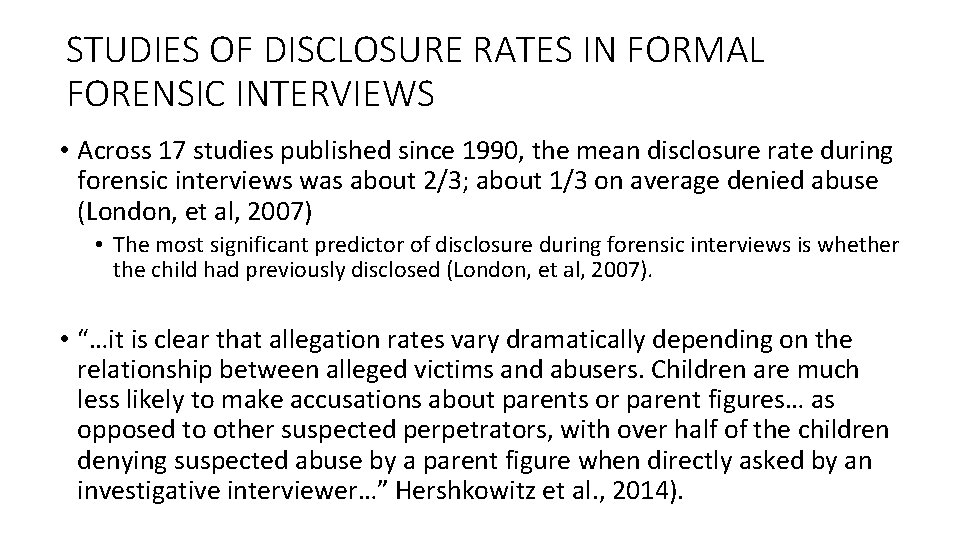 STUDIES OF DISCLOSURE RATES IN FORMAL FORENSIC INTERVIEWS • Across 17 studies published since