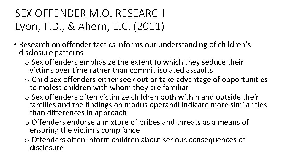 SEX OFFENDER M. O. RESEARCH Lyon, T. D. , & Ahern, E. C. (2011)