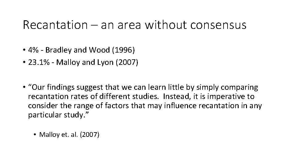 Recantation – an area without consensus • 4% - Bradley and Wood (1996) •