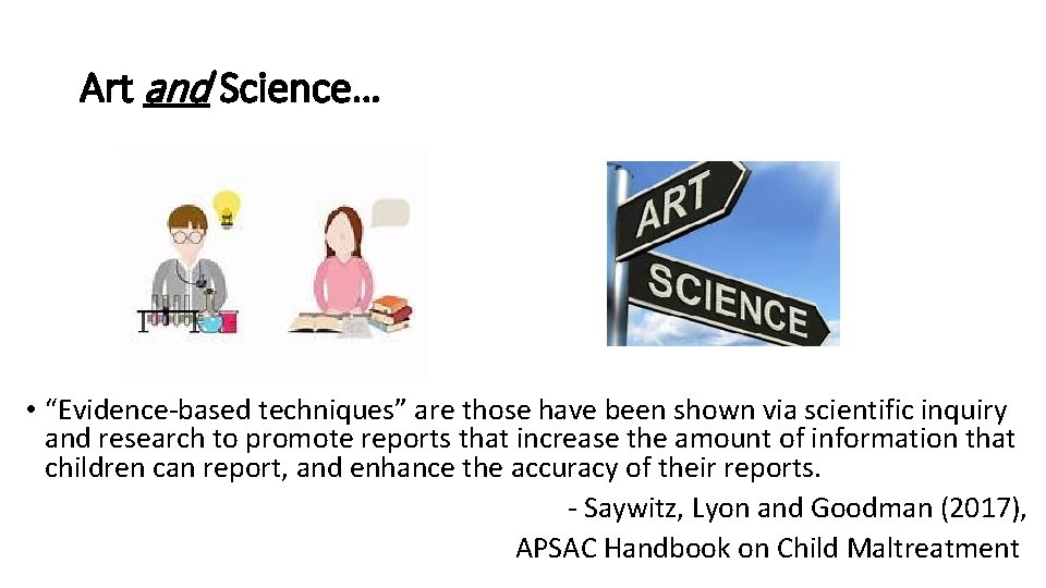 Art and Science… • “Evidence-based techniques” are those have been shown via scientific inquiry