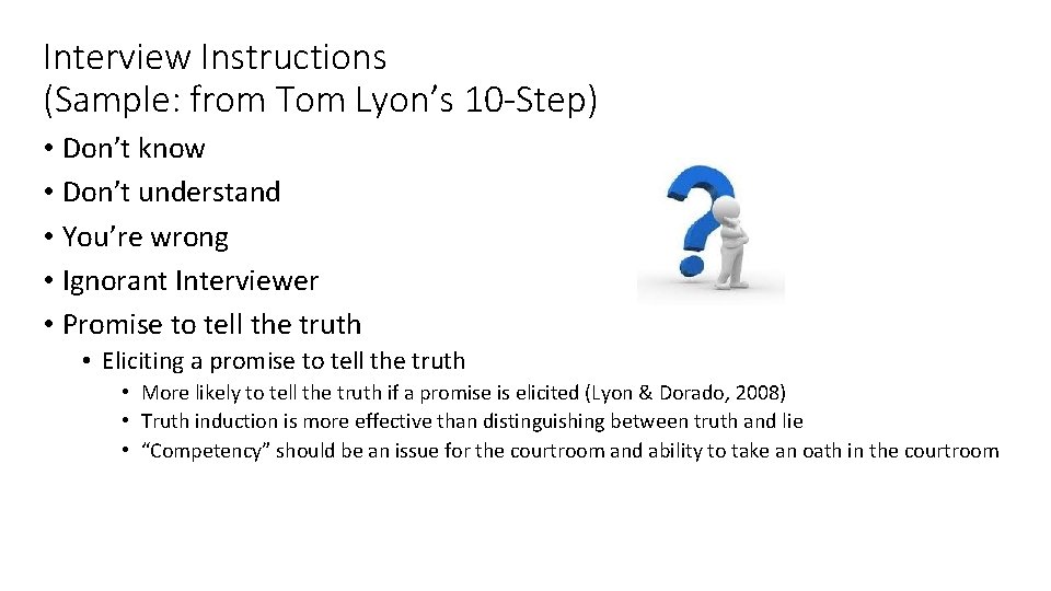 Interview Instructions (Sample: from Tom Lyon’s 10 -Step) • Don’t know • Don’t understand