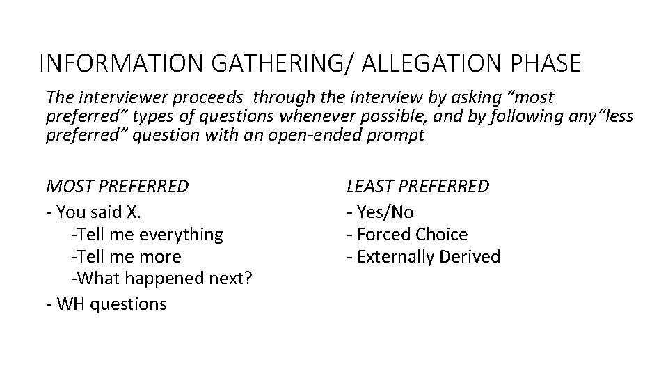 INFORMATION GATHERING/ ALLEGATION PHASE The interviewer proceeds through the interview by asking “most preferred”