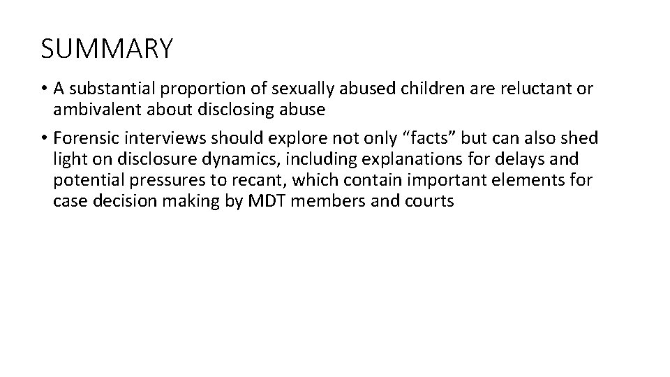 SUMMARY • A substantial proportion of sexually abused children are reluctant or ambivalent about