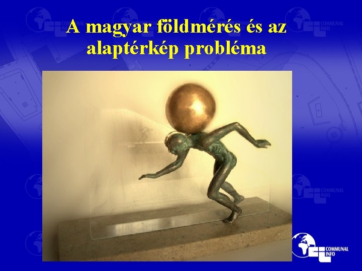 A magyar földmérés és az alaptérkép probléma 