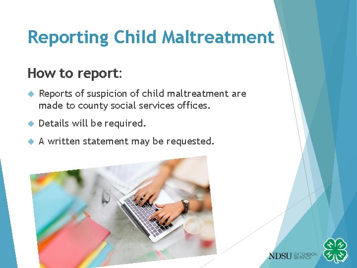 Reporting Child Maltreatment How to report: Reports of suspicion of child maltreatment are made