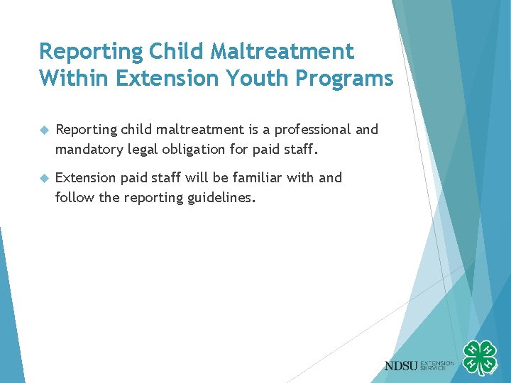 Reporting Child Maltreatment Within Extension Youth Programs Reporting child maltreatment is a professional and