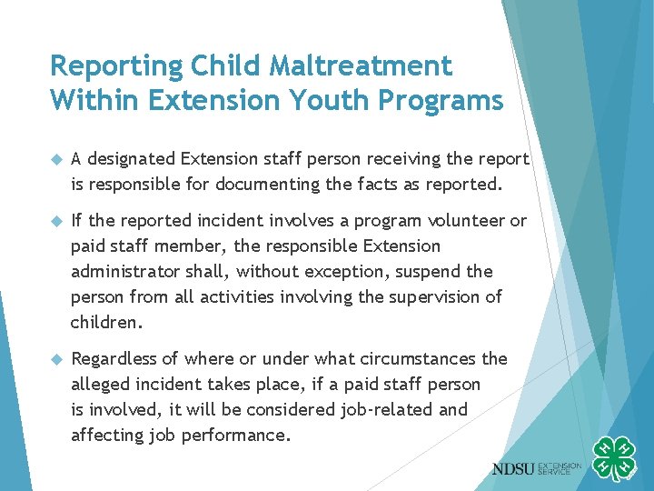 Reporting Child Maltreatment Within Extension Youth Programs A designated Extension staff person receiving the