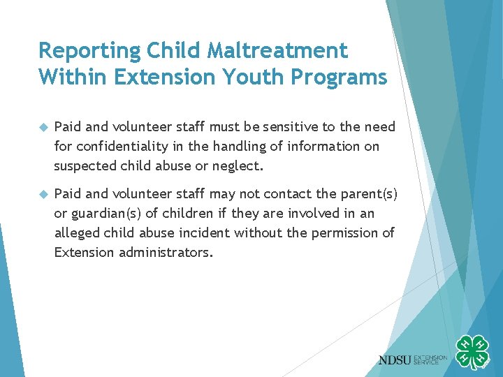 Reporting Child Maltreatment Within Extension Youth Programs Paid and volunteer staff must be sensitive