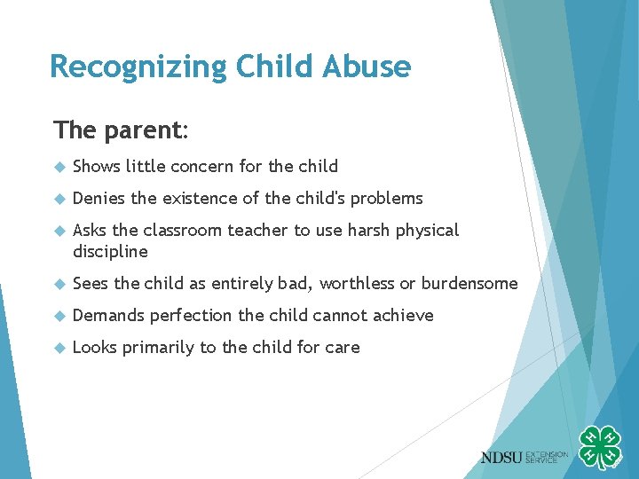 Recognizing Child Abuse The parent: Shows little concern for the child Denies the existence