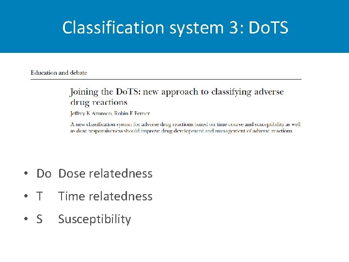 Classification system 3: Do. TS • Do Dose relatedness • T Time relatedness •