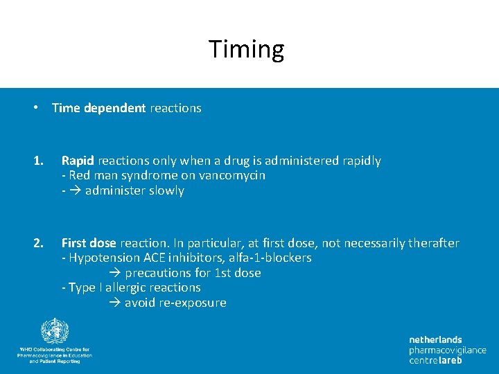 Timing • Time dependent reactions 1. Rapid reactions only when a drug is administered