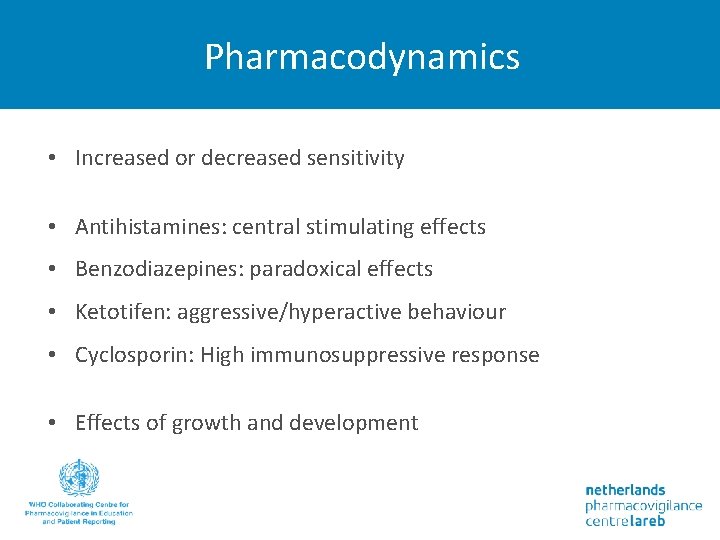 Pharmacodynamics • Increased or decreased sensitivity • Antihistamines: central stimulating effects • Benzodiazepines: paradoxical