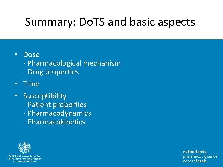 Summary: Do. TS and basic aspects • Dose - Pharmacological mechanism - Drug properties