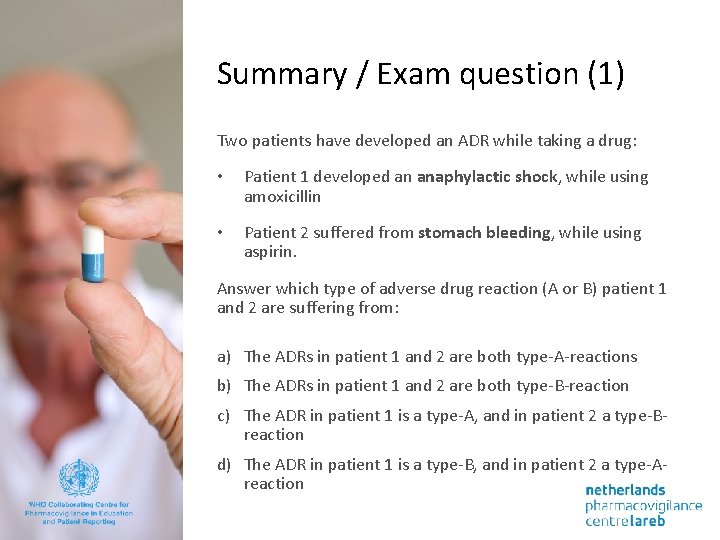 Summary / Exam question (1) Two patients have developed an ADR while taking a