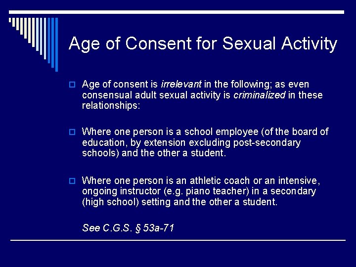 Age of Consent for Sexual Activity o Age of consent is irrelevant in the