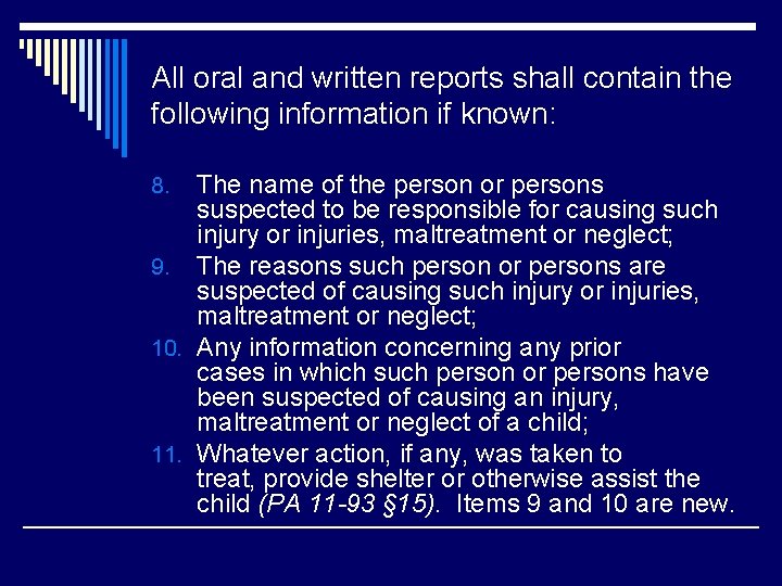 All oral and written reports shall contain the following information if known: The name