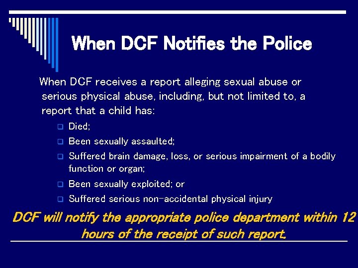 When DCF Notifies the Police When DCF receives a report alleging sexual abuse or