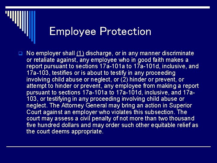 Employee Protection q No employer shall (1) discharge, or in any manner discriminate or