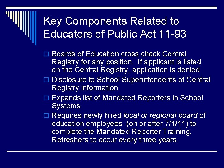 Key Components Related to Educators of Public Act 11 -93 o Boards of Education