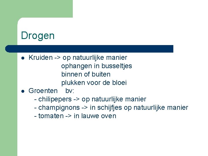 Drogen l l Kruiden -> op natuurlijke manier ophangen in busseltjes binnen of buiten