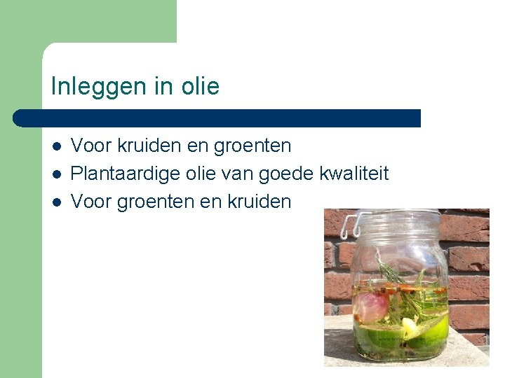 Inleggen in olie l l l Voor kruiden en groenten Plantaardige olie van goede