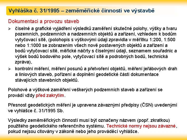 Vyhláška č. 31/1995 – zeměměřické činnosti ve výstavbě Dokumentaci a provozu staveb Ø Ø