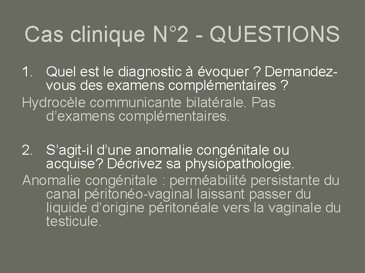Cas clinique N° 2 - QUESTIONS 1. Quel est le diagnostic à évoquer ?