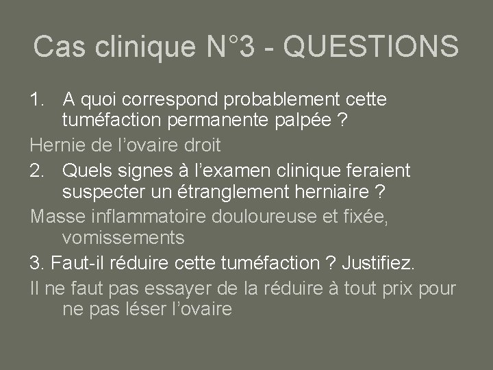 Cas clinique N° 3 - QUESTIONS 1. A quoi correspond probablement cette tuméfaction permanente