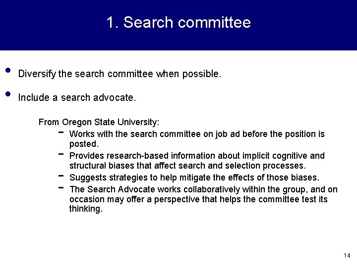 1. Search committee • • Diversify the search committee when possible. Include a search