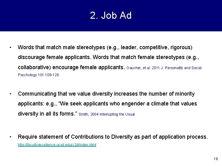 2. Job Ad • Words that match male stereotypes (e. g. , leader, competitive,