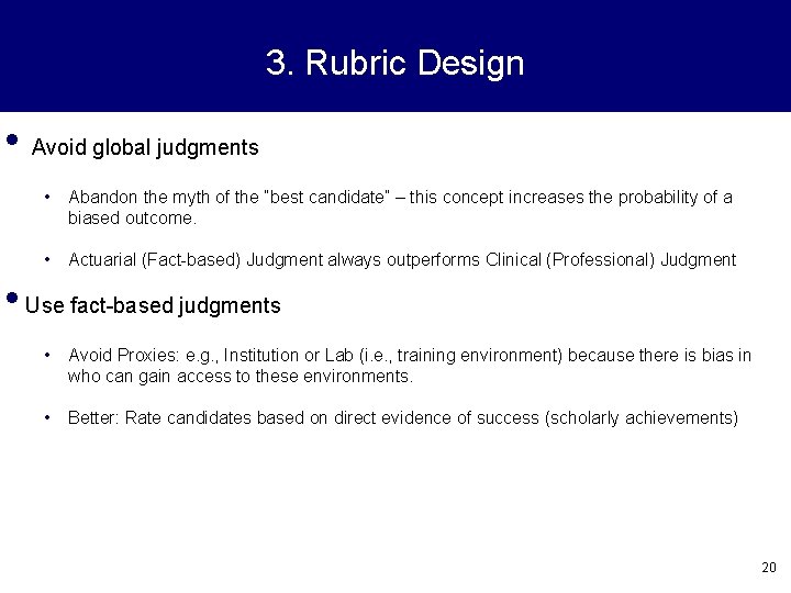 3. Rubric Design • Avoid global judgments • Abandon the myth of the “best