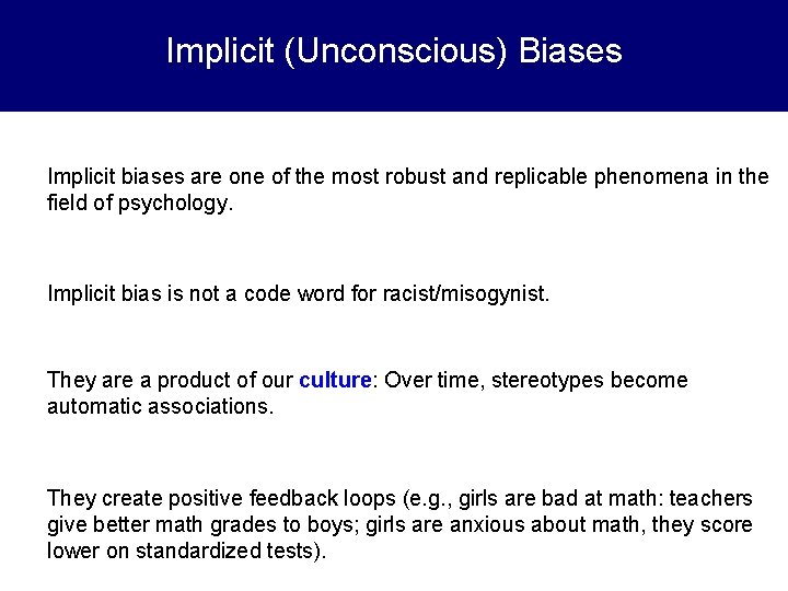 Implicit (Unconscious) Biases Implicit biases are one of the most robust and replicable phenomena