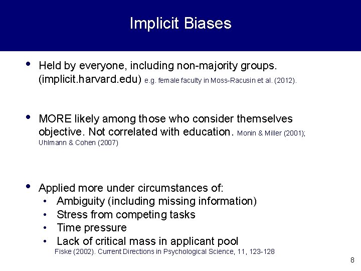 Implicit Biases • Held by everyone, including non-majority groups. (implicit. harvard. edu) e. g.