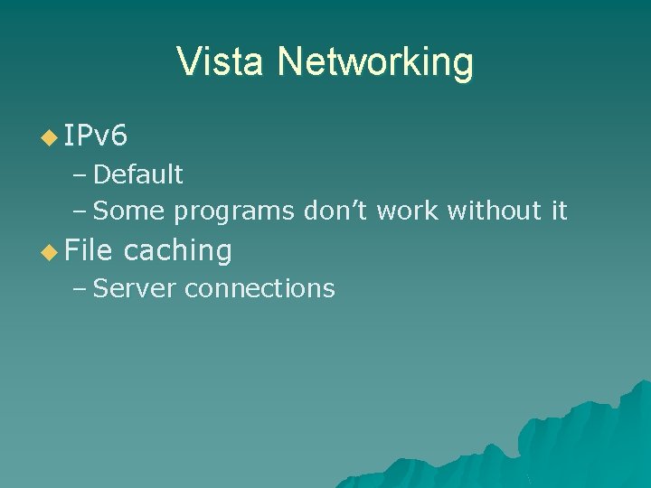 Vista Networking u IPv 6 – Default – Some programs don’t work without it